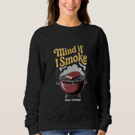 Sudadera Funny BBQ Smoker "¿Te Importaría Si Fumo?" Parrill