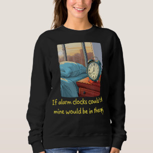 Sudadera Funny Bedside Table Alarma Reloj necesita psicoter