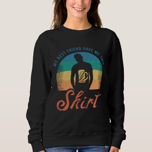 Sudadera Funny Best Friend Clothing For Friendship Day (Anverso)