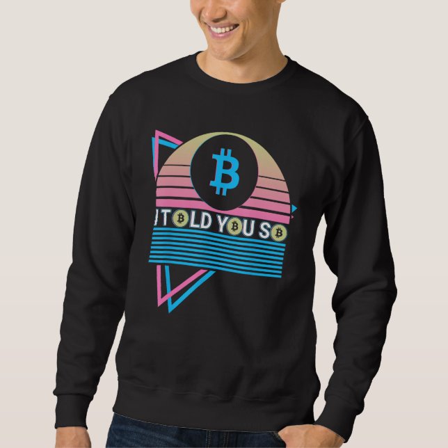 Sudadera Funny Bitcoin Crypto BTC Cryptocurrency I Told You (Anverso)