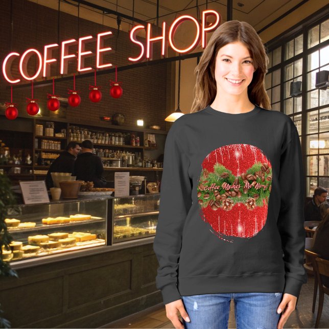 Sudadera Funny Black "Coffee Makes Me Merry" Coffee Lover's (Funny black "Coffee Makes Me Merry" quote festive sweatshirt with coffee bean and pinecone garland)
