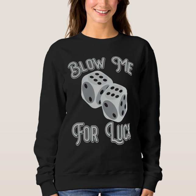 Sudadera Funny Blow Me For Luck Gambling Poker Dice_1 (Anverso)