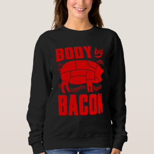 Sudadera Funny Body By Bacon For Men Women Guay Foodie Gag