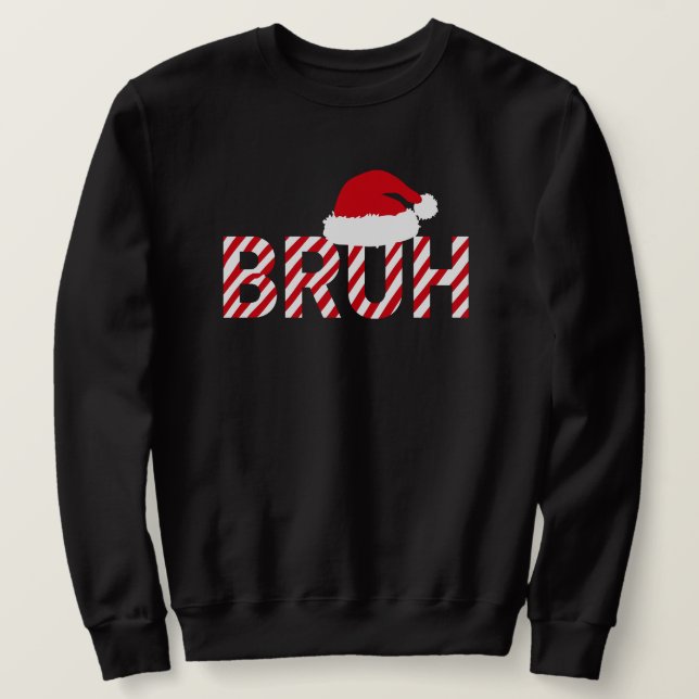 Sudadera Funny Candy Cane "BRUH" Santa Hat (Anverso del diseño)