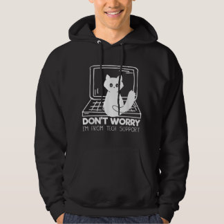 Sudadera Funny Cat Dont Worry Im From Tech Support T-Shirt.
