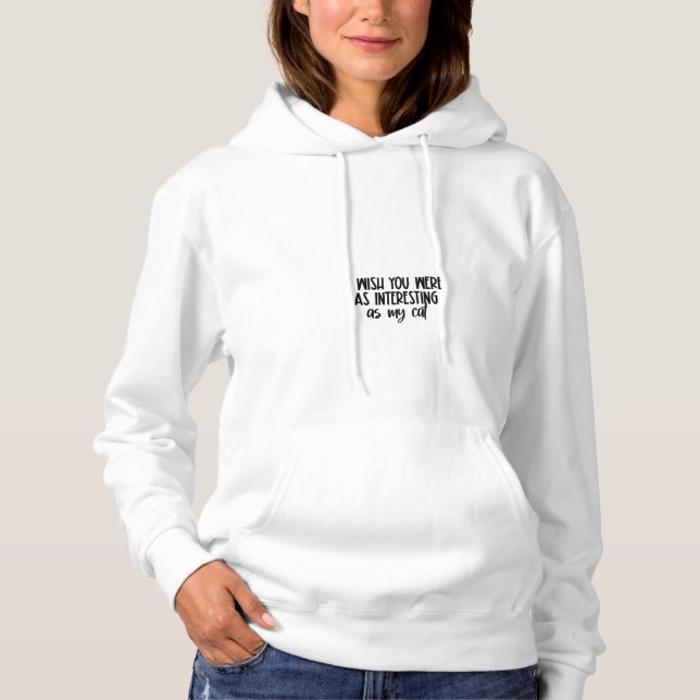 Sudadera Funny Cat Text Animal Pet Quote Hoodie (Anverso)