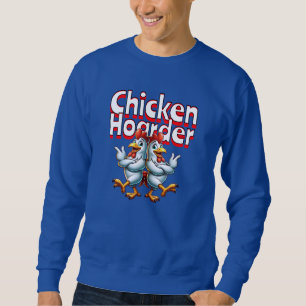 Sudadera Funny Chicken Hoarder