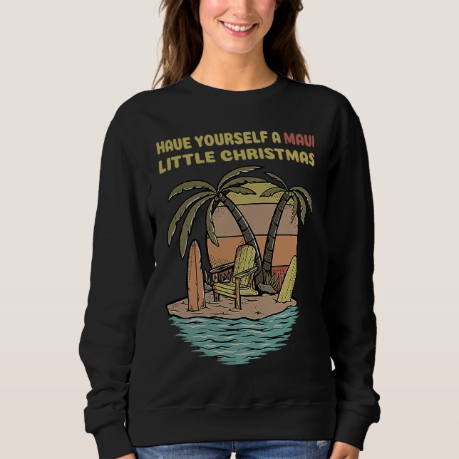 Sudadera Funny Christmas Have Yourself A Maui Little Christ (Anverso)
