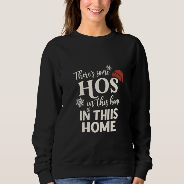 Sudadera Funny Christmas Ho’s in This House Quote (Anverso)