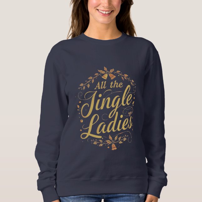 Sudadera Funny Christmas Shirt – “All the Jingle Ladies” (Anverso)