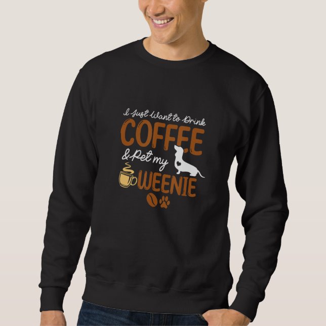 Sudadera Funny Coffee Lover Cute Weenie Dog Owner Gifts Dog (Anverso)