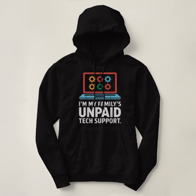 Sudadera Funny Computer Engineer Im My Familys Unpaid Tech (Diseño del anverso)