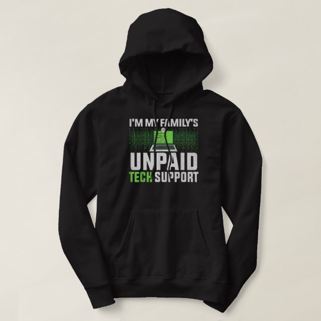 Sudadera Funny Computer Engineer Im My Familys Unpaid Tech (Diseño del anverso)