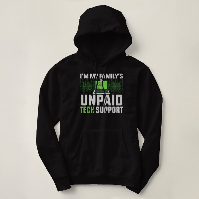 Sudadera Funny Computer Engineer Im My Familys Unpaid Tech (Diseño del anverso)