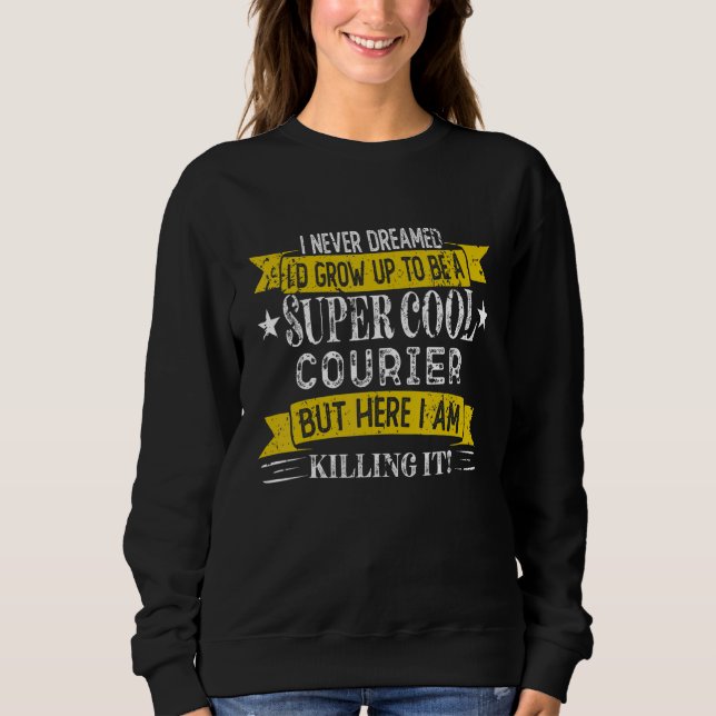 Sudadera Funny Courier Shirts Job Title Professions (Anverso)