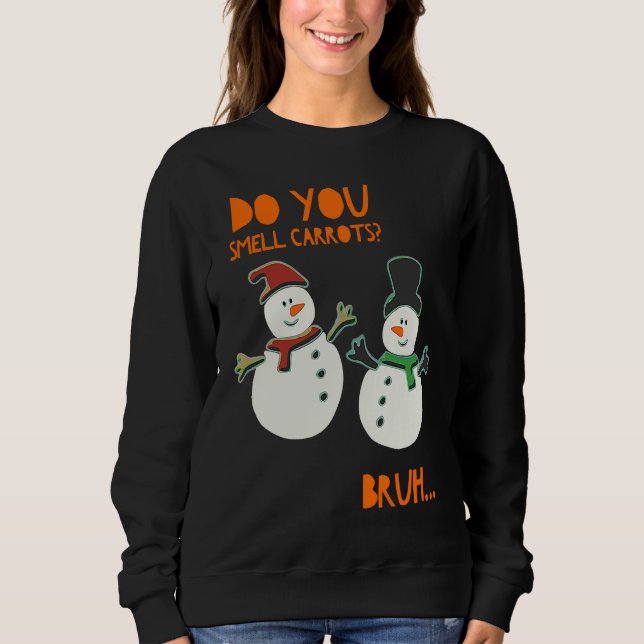 Sudadera Funny Cute Snowman Christmas Do You Smell Carrots (Anverso)