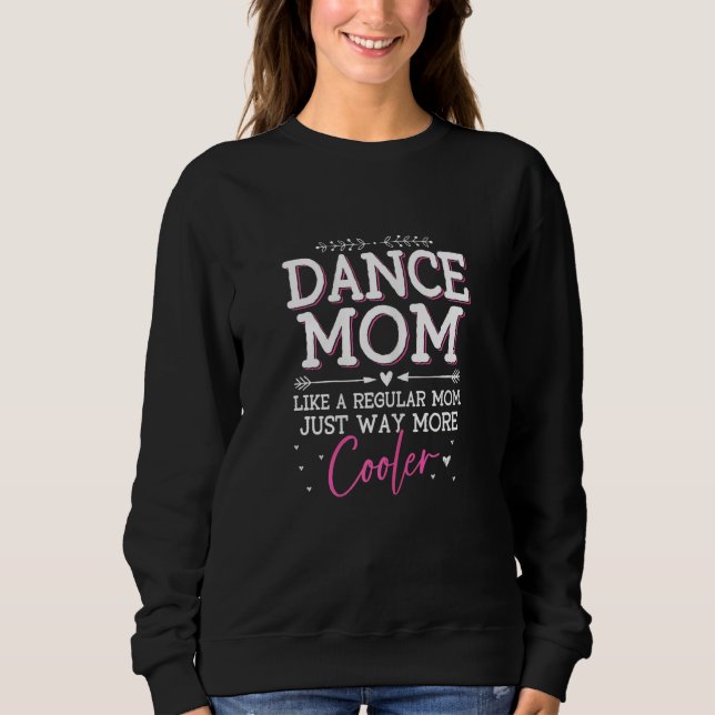 Sudadera Funny Dancing Shirt Womens Dance Mom (Anverso)
