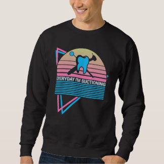 Sudadera Funny Dentist Dental Dentistry Retro Everyday I'm 