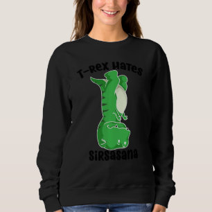 Sudadera Funny Dinosaur Guay T Rex odia la broma de yoga de