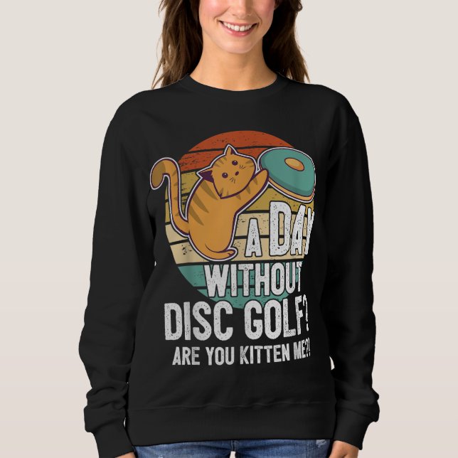 Sudadera Funny Disk Golf Player Dice Que Yo Gato Con Disco  (Anverso)