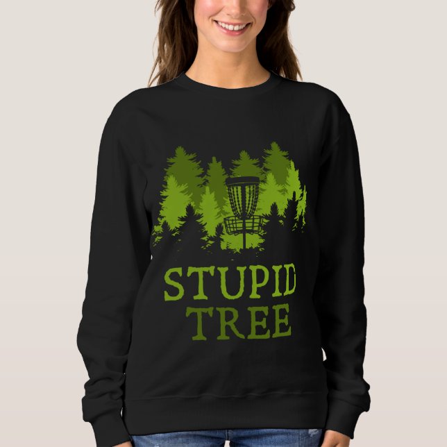 Sudadera Funny Disk Golf Player Regalo Stupid Tree Disc Gol (Anverso)