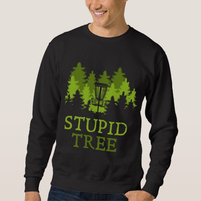 Sudadera Funny Disk Golf Player Regalo Stupid Tree Disc Gol (Anverso)