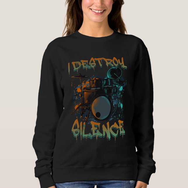 Sudadera Funny Drummer I Destroy Silence Rockstar Musician  (Anverso)