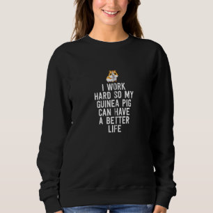 Sudadera Funny Dueña de Cerdo de Guinea Trabaja Duramente F
