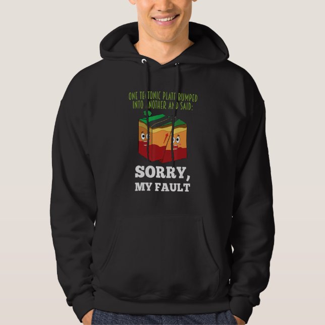 Sudadera Funny Earthquake Sorry My Fault Geology Science Te (Anverso)