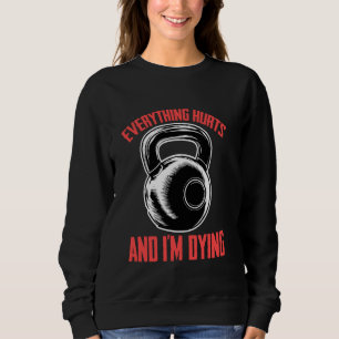 Sudadera Funny Fitness Workout Kettlebell Todo duele