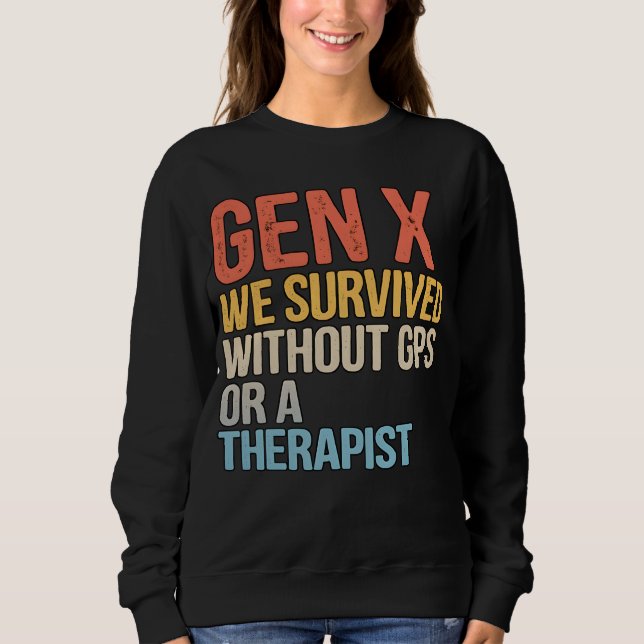 Sudadera Funny Gen X Survived Without GPS Therapist (Anverso)