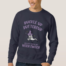 Funny Halloween Buckup Buttercup Witch Switch