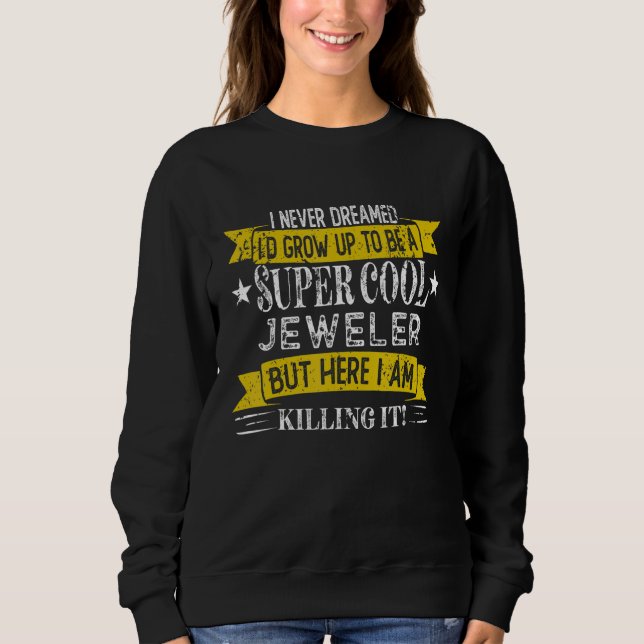 Sudadera Funny Jeweler Shirts Job Title Professions (Anverso)
