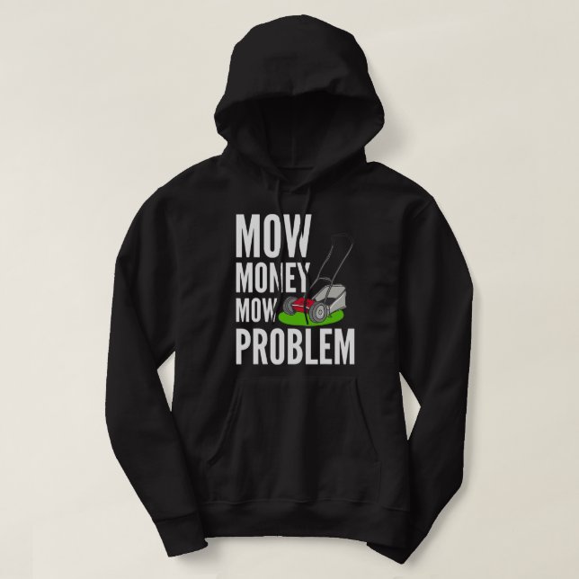 Sudadera Funny Lawn Mower Mow Money Mow Problema Yard Work  (Diseño del anverso)