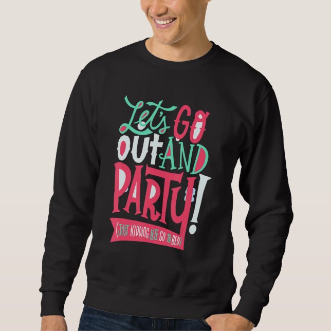 Sudadera Funny Let's go out and party (just kidding, let's  (Anverso)