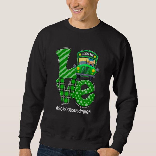 Sudadera Funny Love School Bus Driver Happy St Patrick's Da (Anverso)