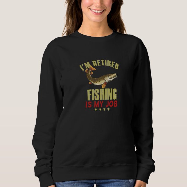 Sudadera Funny Men Women Gift I'm Retired Job Is Musky Fish (Anverso)