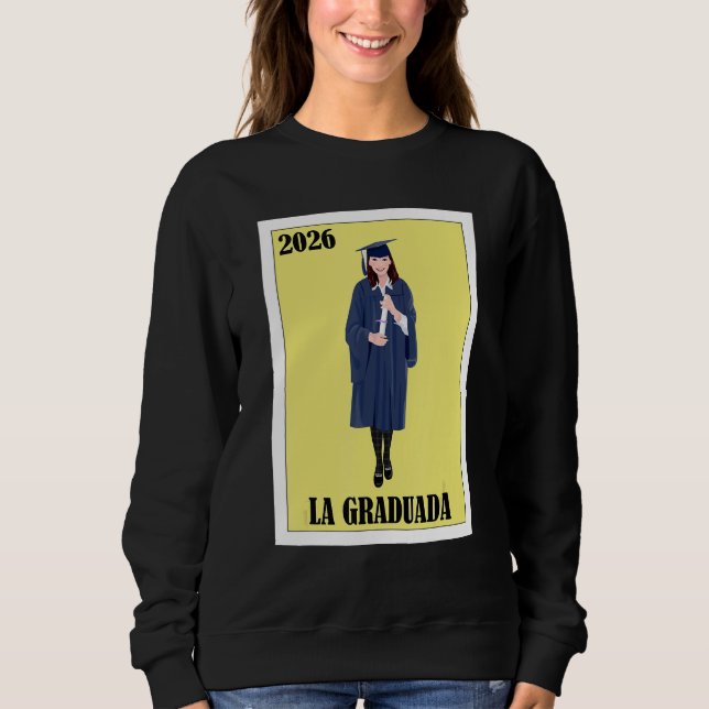 Sudadera Funny Mexican Design for Graduation - La Graduada  (Anverso)