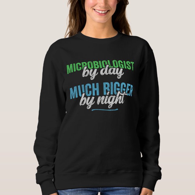 Sudadera Funny Microbiologist By Day Much Bigger By Night S (Anverso)