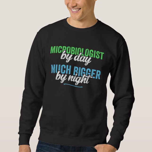 Sudadera Funny Microbiologist By Day Much Bigger By Night S (Anverso)