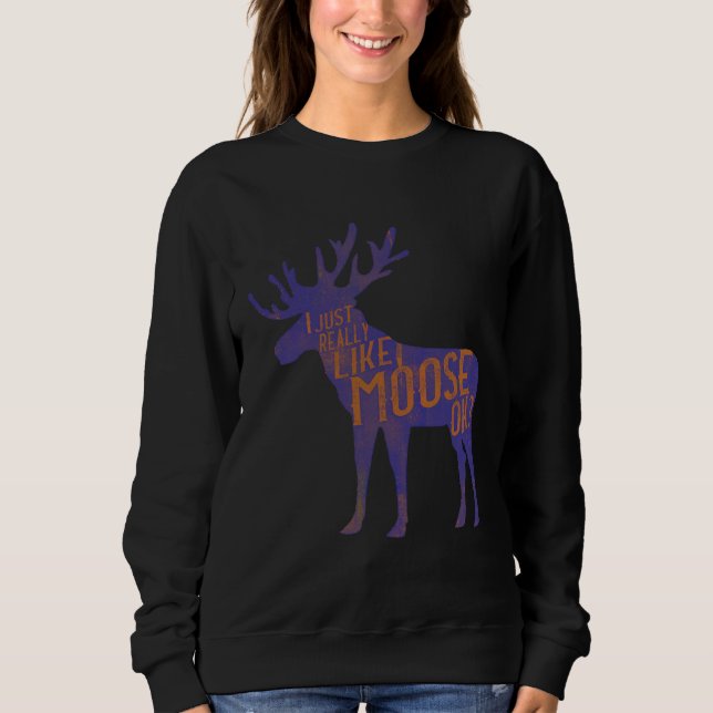 Sudadera Funny Moose Lover Quote Cool Forest Animal Pun Gif (Anverso)