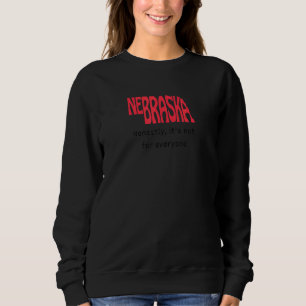 Sudadera Funny Nebraska Honestamente, no es para todos