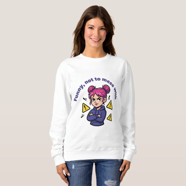 Sudadera Funny, Not to Mess With Women's Hoodie (Anverso completo)