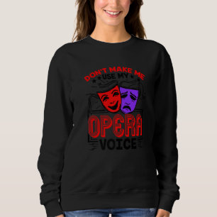 Sudadera Funny Opera Voice Lover Cantante Performer Songwri