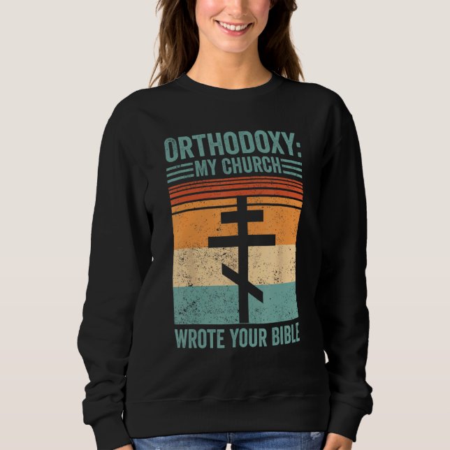 Sudadera Funny Orthodox Orthodoxy My Church wrote your Bibl (Anverso)