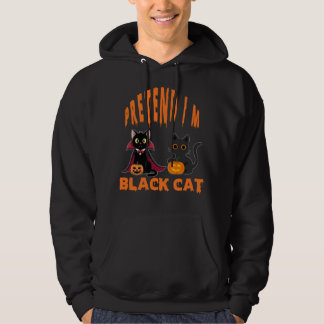 Sudadera Funny Pretend I’m Black Cat for Halloween Lovers