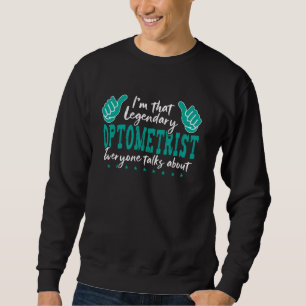 Sudadera Funny Profesión Cita a legendario Optometrista