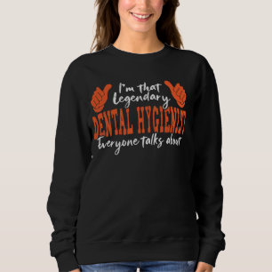 Sudadera Funny Profesión Cita Legendaria Higienista Dental