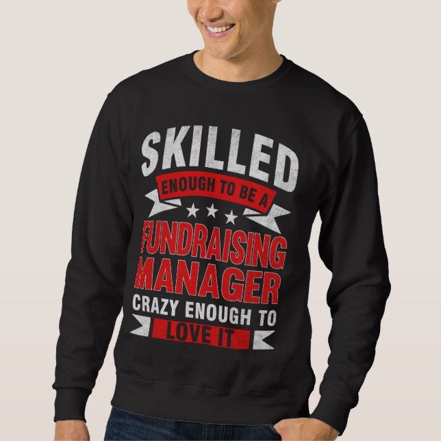 Sudadera Funny Profession Quote Skills Fundraising Manager (Anverso)