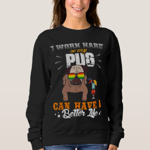 Sudadera Funny Pug Lover Regalo Trabajo Duro Así Que Mi Cam